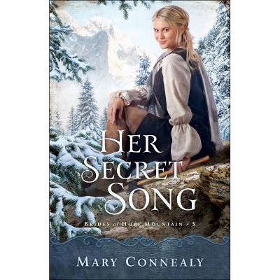 Her Secret Song - (Brides of Hope Mountain) by  Mary Connealy (Paperback)