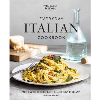 Everyday Italian Cookbook - by  Domenica Marchetti (Hardcover)