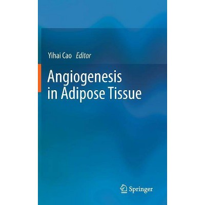 Angiogenesis in Adipose Tissue - by  Yihai Cao (Hardcover)