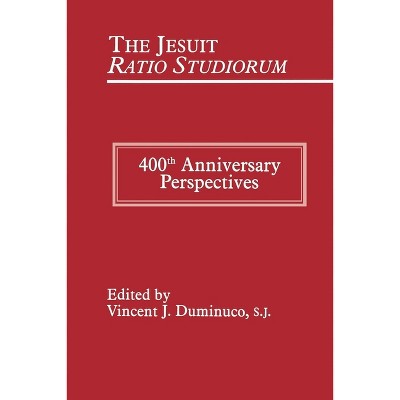 Jesuit Ratio Studiorum of 1599 - by  Vincent Duminuco (Paperback)