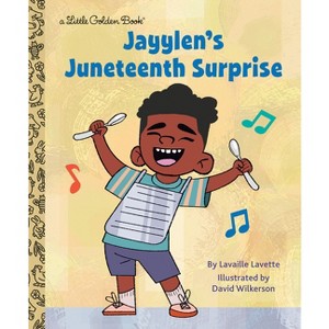Jayylen's Juneteenth Surprise - (Little Golden Book) by  Lavaille Lavette (Hardcover) - 1 of 1