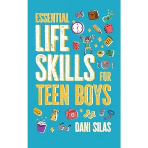 Essential Life Skills for Teen Boys - by  Made Easy Press & Dani Silas (Hardcover) - 1 of 1
