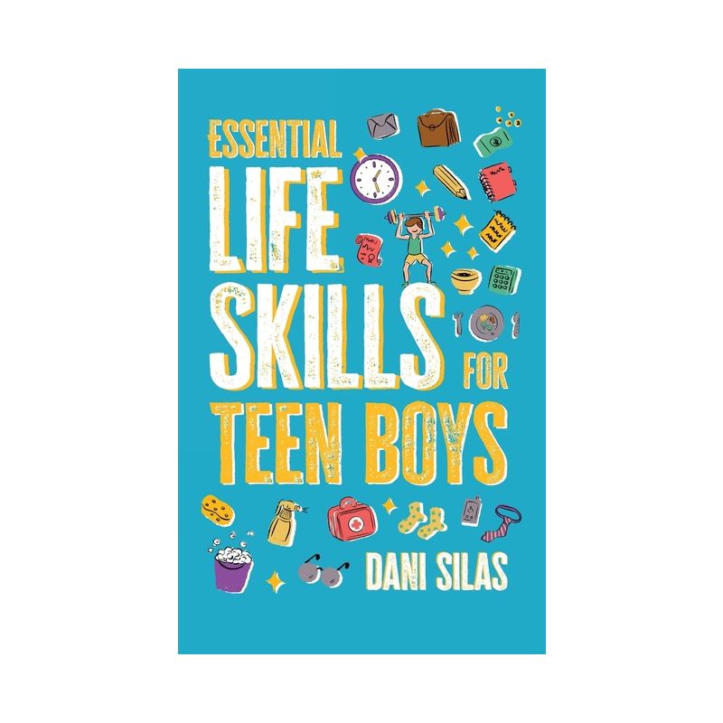 Essential Life Skills for Teen Boys - by  Made Easy Press & Dani Silas (Hardcover), 1 of 2