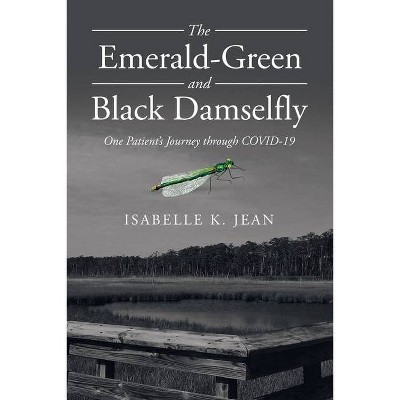 The Emerald-Green and Black Damselfly - by  Isabelle K Jean (Paperback)