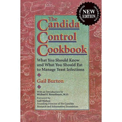 Candida Control Cookbook - 3rd Edition by  Gail Burton (Paperback)