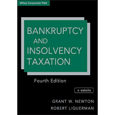 Bankruptcy Taxation 4E +websit - (Wiley Corporate F&a) 4th Edition by  Grant W Newton & Robert Liquerman (Hardcover)