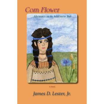 Corn Flower - by  James D Lester (Paperback)