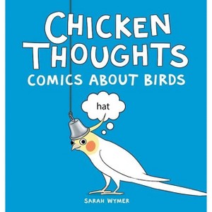 Chicken Thoughts - by  Sarah Wymer (Hardcover) - 1 of 1