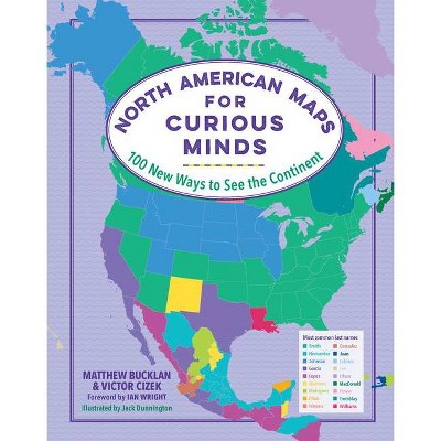 North American Maps for Curious Minds - by  Matthew Bucklan & Victor Cizek (Hardcover)