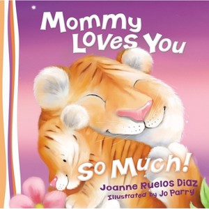 Mommy Loves You So Much - by  Thomas Nelson (Board Book) - 1 of 1