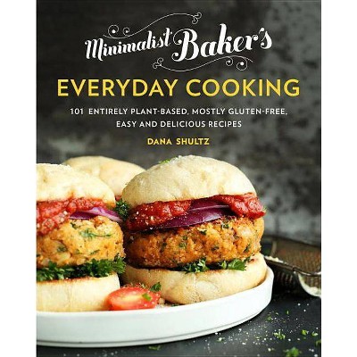 Minimalist Baker's Everyday Cooking - by  Dana Shultz (Hardcover)