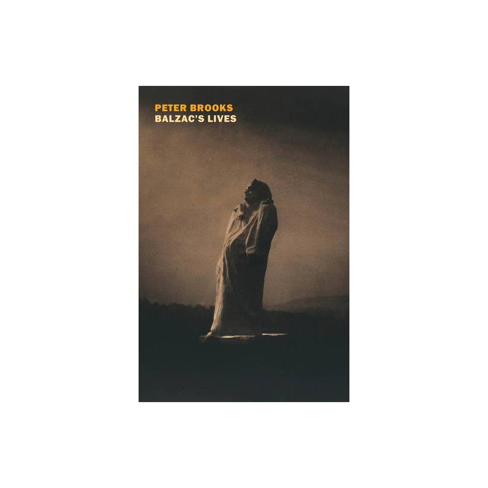 Balzac's Lives - by Peter Brooks (Paperback) was $18.95 now $12.79 (33.0% off)