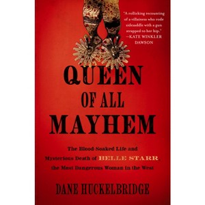 Queen of All Mayhem - by  Dane Huckelbridge (Hardcover) - 1 of 1
