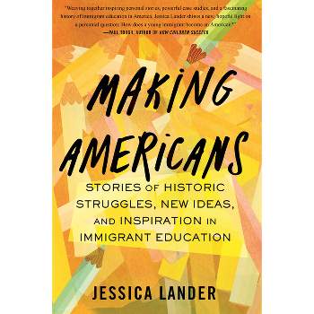 Making Americans - by  Jessica Lander (Paperback)