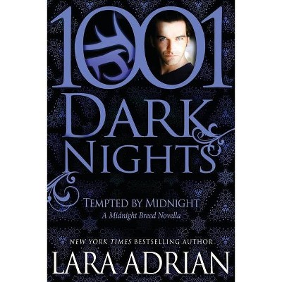 Tempted by Midnight - (1001 Dark Nights) by  Lara Adrian (Paperback)