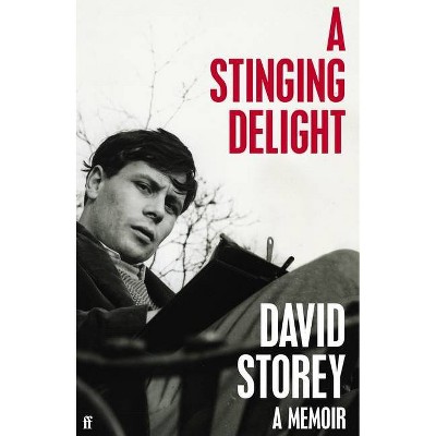 A Stinging Delight - by  David Storey (Hardcover)