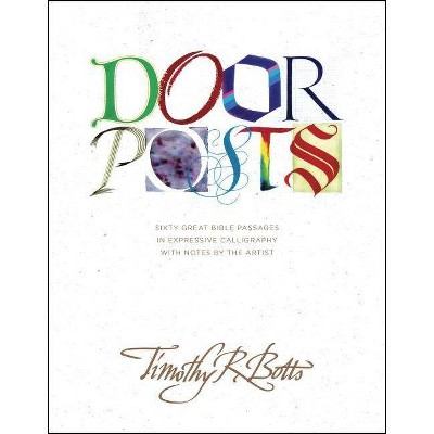 Doorposts - by  Timothy R Botts (Hardcover)