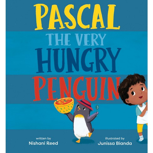 Pascal the Very Hungry Penguin - by  Nishani Reed (Hardcover) - image 1 of 1