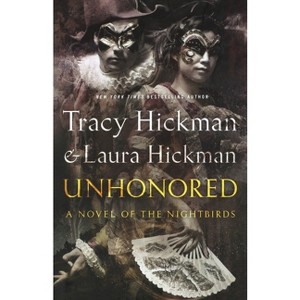 Unhonored - (Nightbirds) by  Tracy Hickman & Laura Hickman (Paperback) - 1 of 1