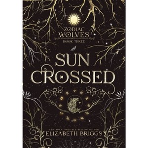 Sun Crossed - (Zodiac Wolves) by Elizabeth Briggs - 1 of 1