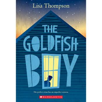The Goldfish Boy - by  Lisa Thompson (Paperback)