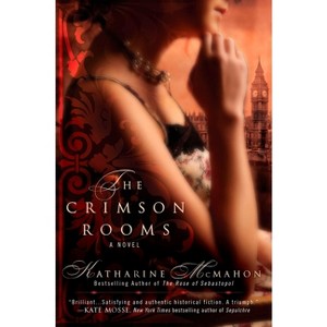 The Crimson Rooms - by  Katharine McMahon (Paperback) - 1 of 1