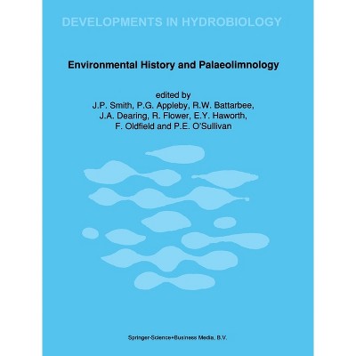 Environmental History and Palaeolimnology - (Developments in Hydrobiology) (Hardcover)