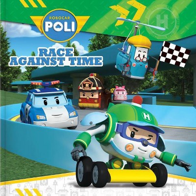 Robocar Poli: Race Against Time - (Paperback)