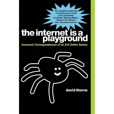 The Internet Is a Playground - by  David Thorne (Paperback)