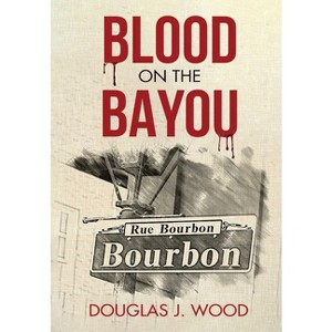 Blood on the Bayou - by Douglas J Wood - 1 of 1