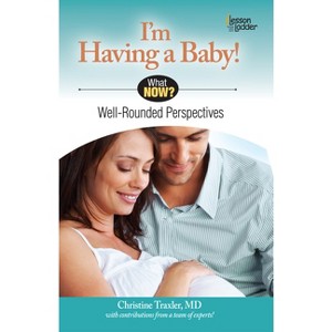 I'm Having a Baby! - (What Now?) by  Christine Traxler (Paperback) - 1 of 1