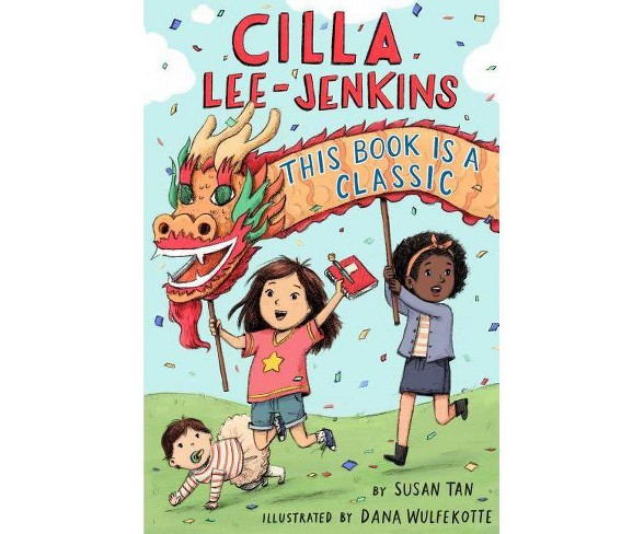 Cilla Lee-Jenkins: This Book Is a Classic - by  Susan Tan (Paperback)