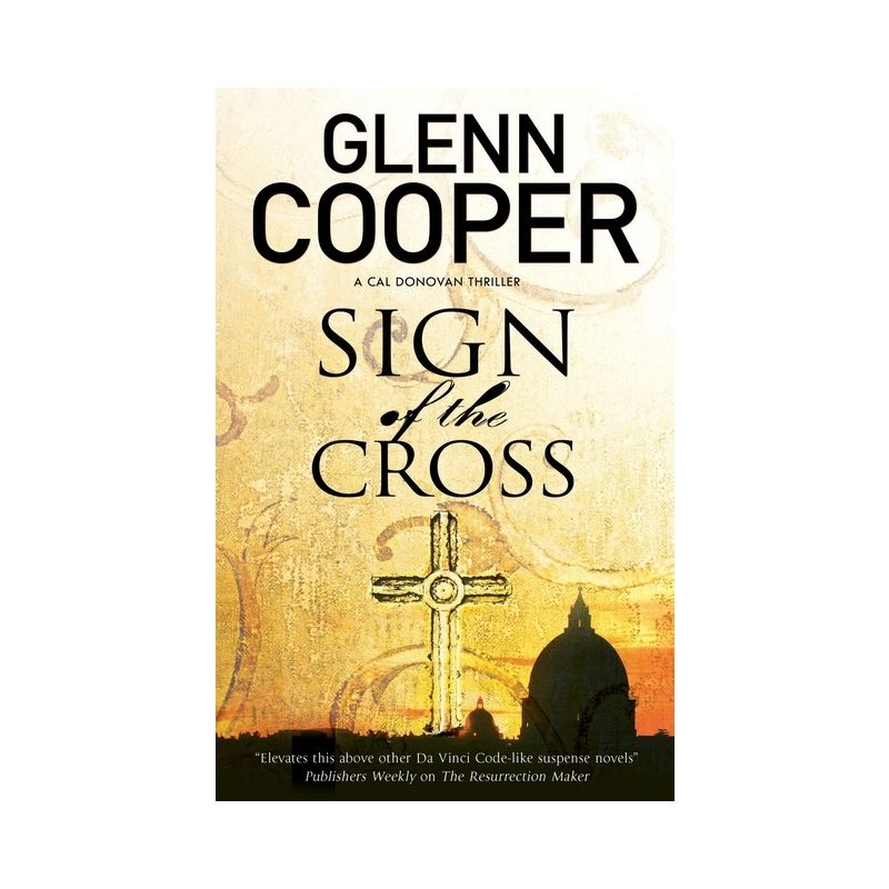 Sign of the Cross - (Cal Donovan Thriller) by  Glenn Cooper (Paperback), 1 of 2