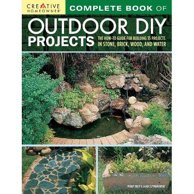 Complete Book of Outdoor DIY Projects - by  Penny Swift & Janek Szymanowski (Paperback)