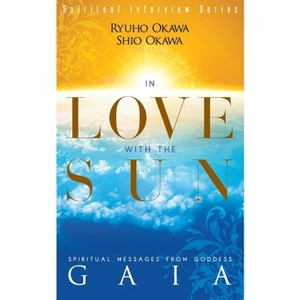 In Love with the Sun - by  Ryuho Okawa (Paperback) - 1 of 1