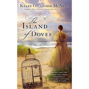 The Island of Doves - by  Kelly O'Connor McNees (Paperback) - 1 of 1