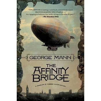 Affinity Bridge - (Newbury & Hobbes) by  George Mann (Paperback)