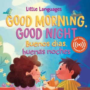 Good Morning, Good Night / Buenos Días, Buenas Noches - (Little Languages) by  Mikala Carpenter (Board Book) - 1 of 1