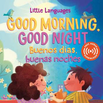 Good Morning, Good Night / Buenos Días, Buenas Noches - (Little Languages) by  Mikala Carpenter (Board Book)