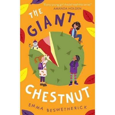 Giant Chestnut - (The Playdate Adventures) by  Emma Beswetherick (Paperback)