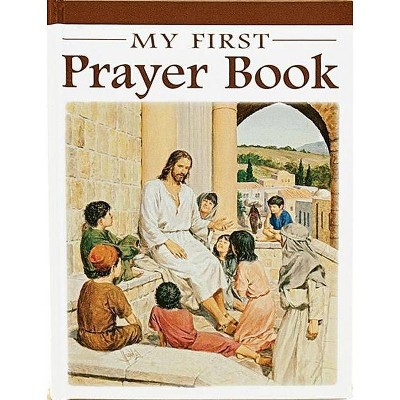  My First Prayer Book - (Catholic Classics (Hardcover)) by  Karen Cavanaugh (Hardcover) 