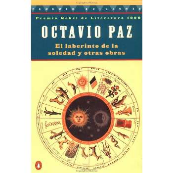 El Laberinto de la Soledad Y Otras Obras - by  Octavio Paz (Paperback)