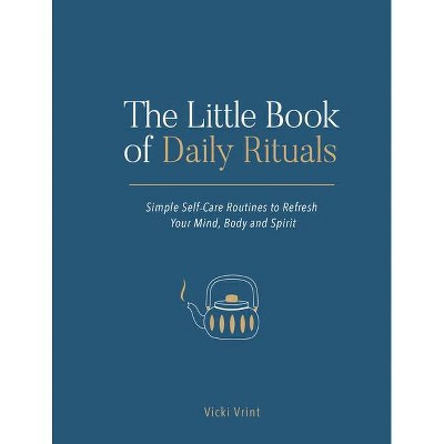 The Little Book of Daily Rituals - by  Vicki Vrint (Hardcover)