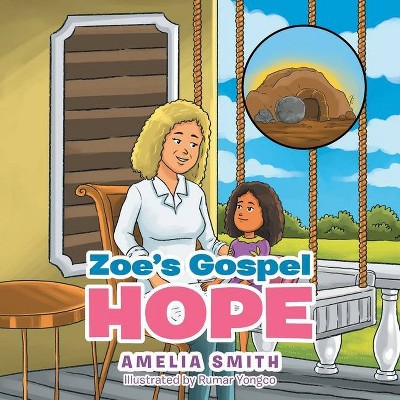 Zoe's Gospel Hope - by  Amelia Smith (Paperback)