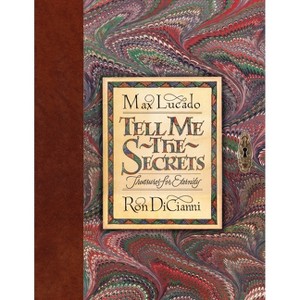 Tell Me the Secrets - by  Max Lucado (Hardcover) - 1 of 1