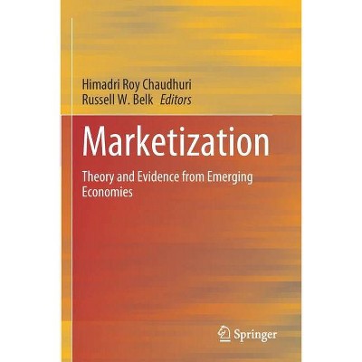 Marketization - by  Himadri Roy Chaudhuri & Russell W Belk (Paperback)