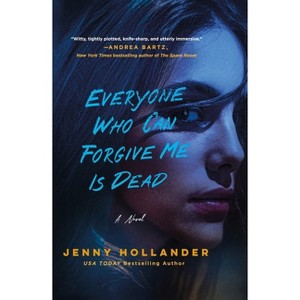 Everyone Who Can Forgive Me Is Dead - by Jenny Hollander - 1 of 1
