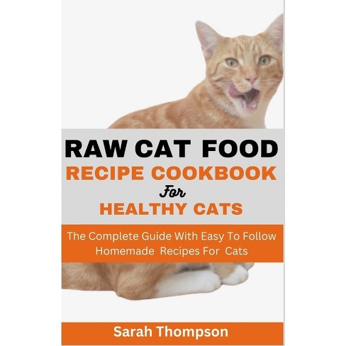 Raw Cat Food Recipe Cookbook By Sarah Thompson paperback Target