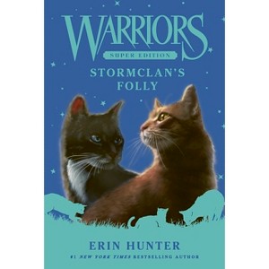 Warriors Super Edition: Stormclan's Folly - by  Erin L Hunter (Paperback) - 1 of 1