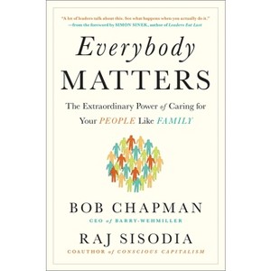 Everybody Matters - by  Bob Chapman & Raj Sisodia (Hardcover) - 1 of 1